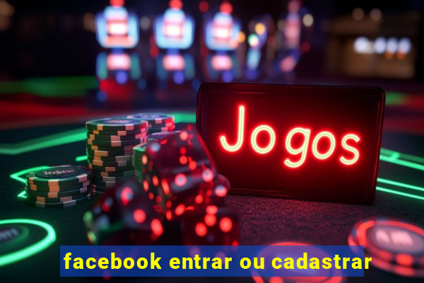 facebook entrar ou cadastrar